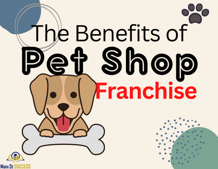 The Benefits of Pet Shop Franchise