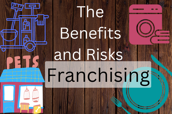 The benefits and risks of franchising