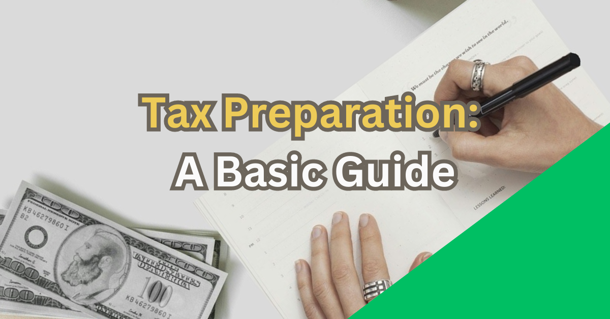 A Basic Guide to Tax Preparation
